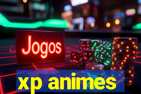 xp animes